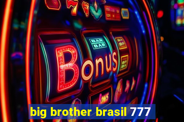 big brother brasil 777